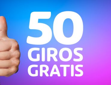 50 GIROS GRATIS CON TU PRIMER DEPÓSITO